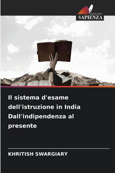 Il sistema d'esame dell'istruzione in India Dall'indipendenza al presente