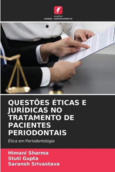 QUESTÕES ÉTICAS E JURÍDICAS NO TRATAMENTO DE PACIENTES PERIODONTAIS