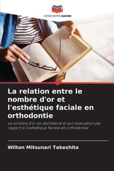 La relation entre le nombre d'or et l'esthétique faciale en orthodontie