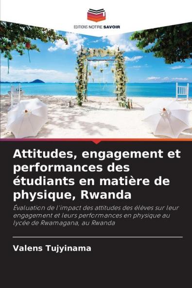 Attitudes engagement et performances des étudiants en matière de physique Rwanda
