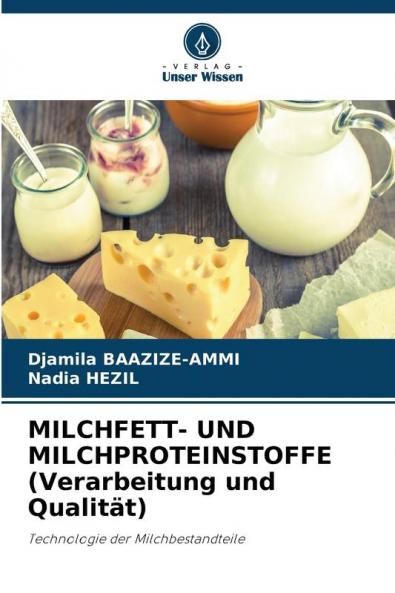 MILCHFETT- UND MILCHPROTEINSTOFFE (Verarbeitung und Qualität)