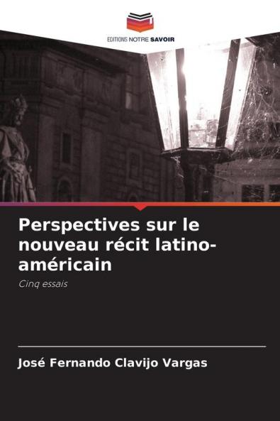 Perspectives sur le nouveau récit latino-américain