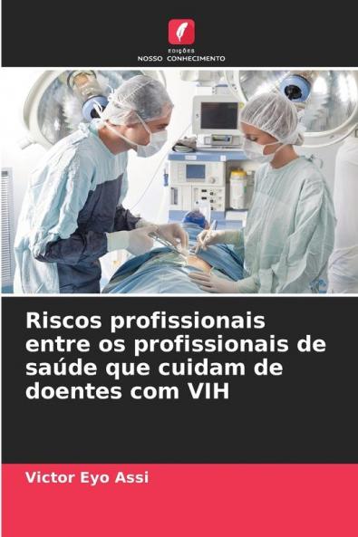 Riscos profissionais entre os profissionais de saúde que cuidam de doentes com VIH