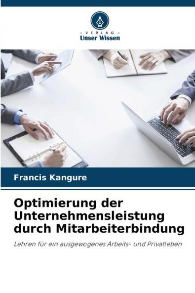 Optimierung der Unternehmensleistung durch Mitarbeiterbindung