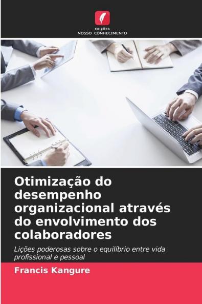 Otimização do desempenho organizacional através do envolvimento dos colaboradores