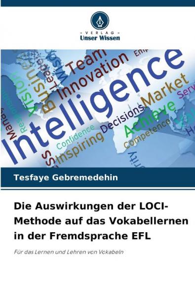 Die Auswirkungen der LOCI-Methode auf das Vokabellernen in der Fremdsprache EFL