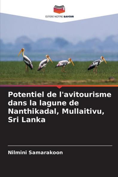 Potentiel de l'avitourisme dans la lagune de Nanthikadal Mullaitivu Sri Lanka
