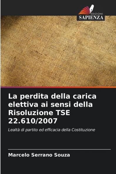 La perdita della carica elettiva ai sensi della Risoluzione TSE 22.610/2007