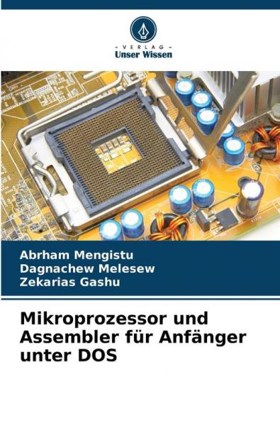 Mikroprozessor und Assembler für Anfänger unter DOS
