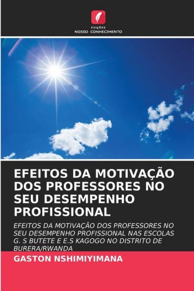 EFEITOS DA MOTIVAÇÃO DOS PROFESSORES NO SEU DESEMPENHO PROFISSIONAL