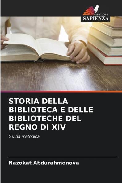 STORIA DELLA BIBLIOTECA E DELLE BIBLIOTECHE DEL REGNO DI XIV