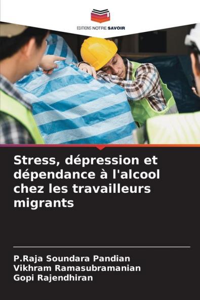 Stress dépression et dépendance à l'alcool chez les travailleurs migrants