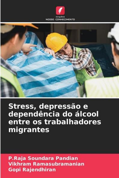 Stress depressão e dependência do álcool entre os trabalhadores migrantes