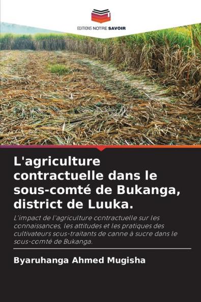 L'agriculture contractuelle dans le sous-comté de Bukanga district de Luuka.