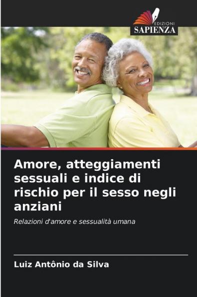 Amore atteggiamenti sessuali e indice di rischio per il sesso negli anziani