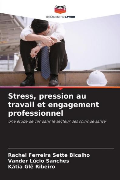 Stress pression au travail et engagement professionnel