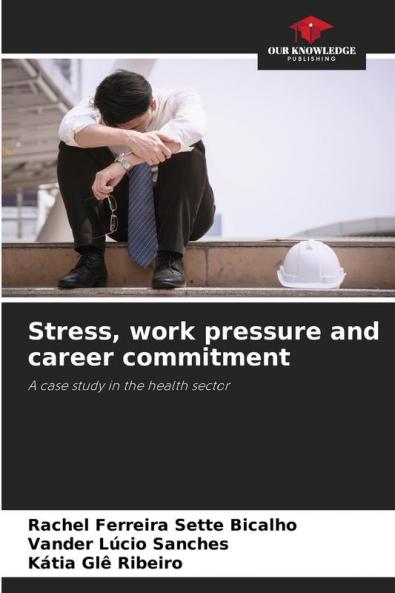 Stress work pressure and career commitment