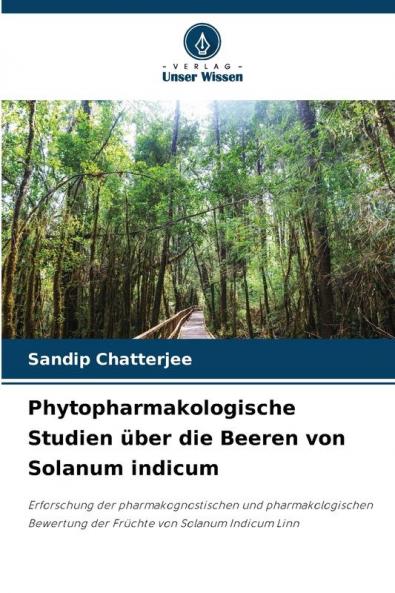Phytopharmakologische Studien über die Beeren von Solanum indicum