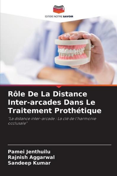 Rôle De La Distance Inter-arcades Dans Le Traitement Prothétique