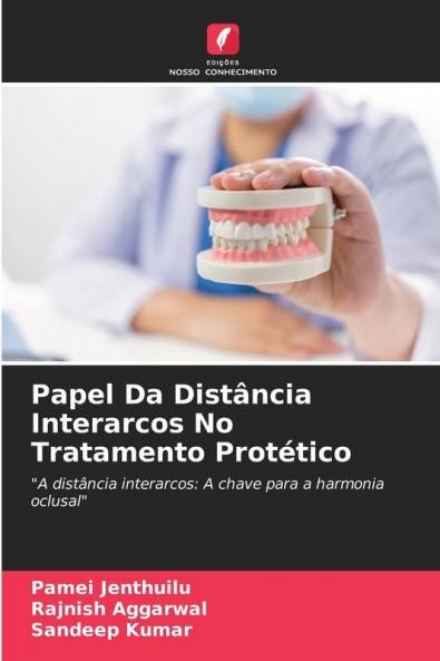 Papel Da Distância Interarcos No Tratamento Protético