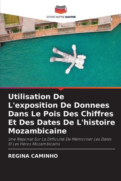 Utilisation De L'exposition De Donnees Dans Le Pois Des Chiffres Et Des Dates De L'histoire Mozambicaine