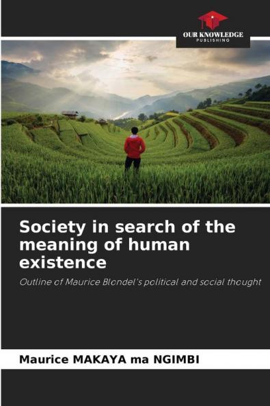 Society in search of the meaning of human existence