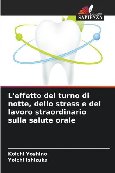 L'effetto del turno di notte dello stress e del lavoro straordinario sulla salute orale