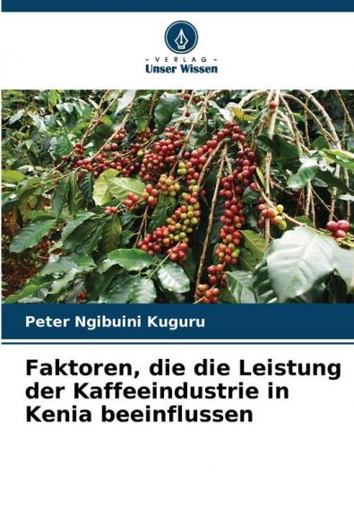 Faktoren die die Leistung der Kaffeeindustrie in Kenia beeinflussen