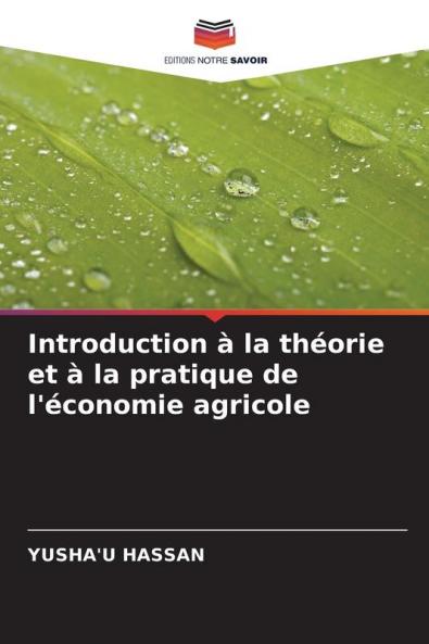 Introduction à la théorie et à la pratique de l'économie agricole