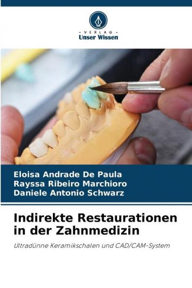 Indirekte Restaurationen in der Zahnmedizin