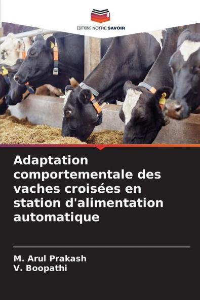 Adaptation comportementale des vaches croisées en station d'alimentation automatique