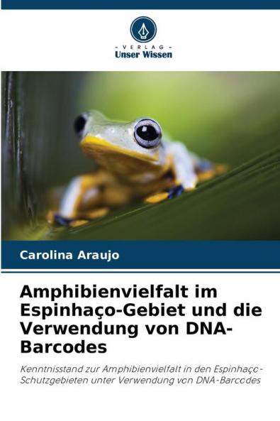 Amphibienvielfalt im Espinhaço-Gebiet und die Verwendung von DNA-Barcodes