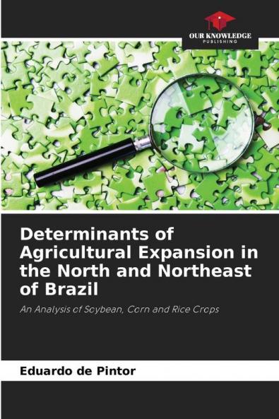 Determinants of Agricultural Expansion in the North and Northeast of Brazil