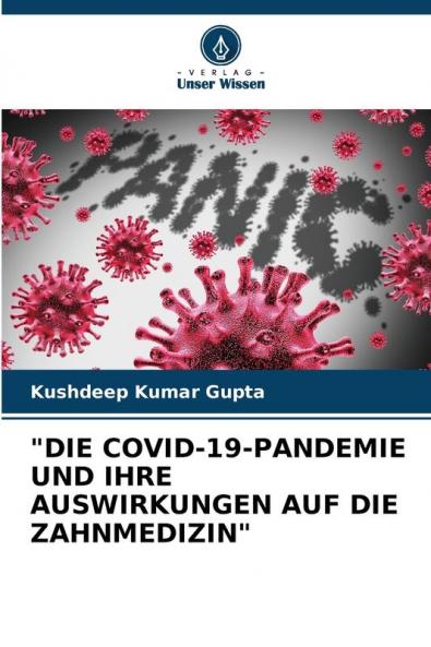 DIE COVID-19-PANDEMIE UND IHRE AUSWIRKUNGEN AUF DIE ZAHNMEDIZIN