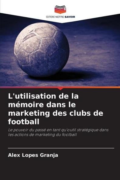 L'utilisation de la mémoire dans le marketing des clubs de football