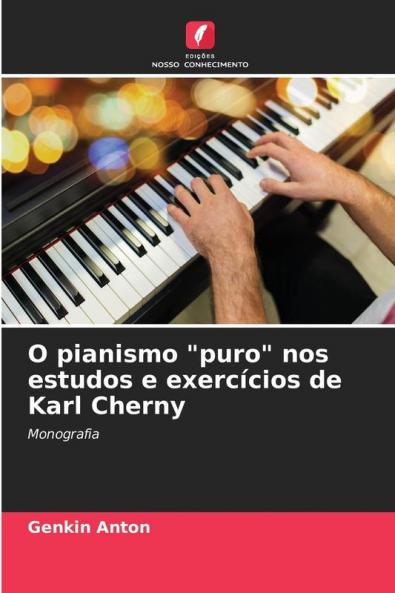 O pianismo puro nos estudos e exercícios de Karl Cherny