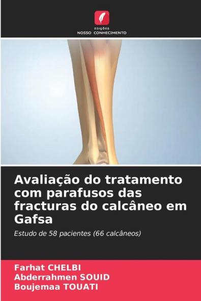 Avaliação do tratamento com parafusos das fracturas do calcâneo em Gafsa