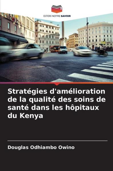 Stratégies d'amélioration de la qualité des soins de santé dans les hôpitaux du Kenya