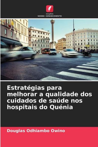 Estratégias para melhorar a qualidade dos cuidados de saúde nos hospitais do Quénia