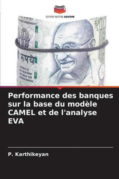 Performance des banques sur la base du modèle CAMEL et de l'analyse EVA