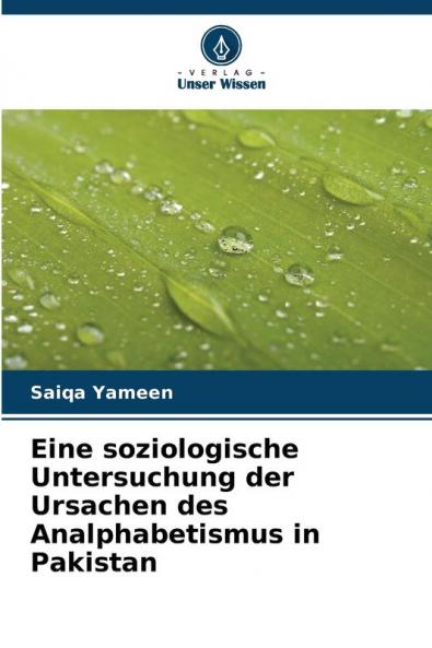 Eine soziologische Untersuchung der Ursachen des Analphabetismus in Pakistan