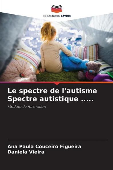 Le spectre de l'autisme Spectre autistique .....