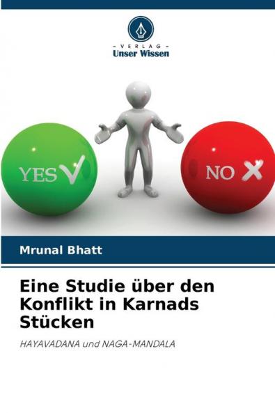 Eine Studie über den Konflikt in Karnads Stücken