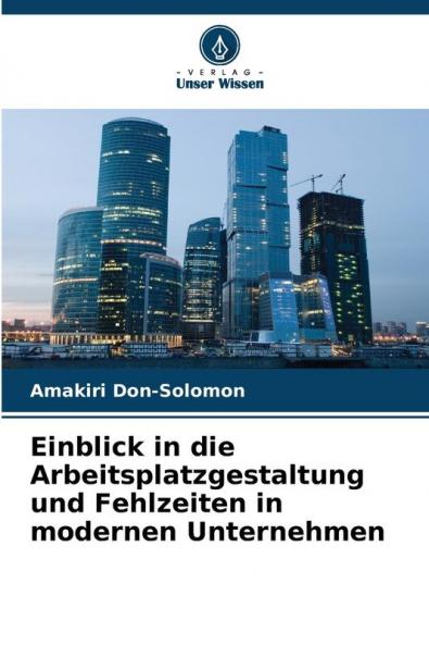 Einblick in die Arbeitsplatzgestaltung und Fehlzeiten in modernen Unternehmen