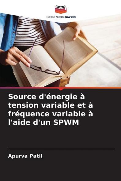 Source d'énergie à tension variable et à fréquence variable à l'aide d'un SPWM