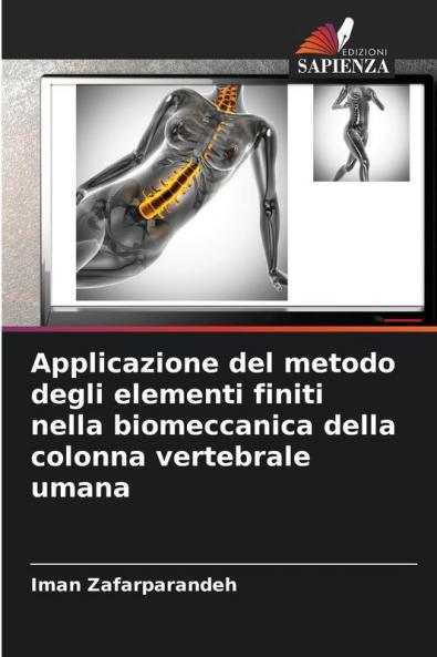 Applicazione del metodo degli elementi finiti nella biomeccanica della colonna vertebrale umana