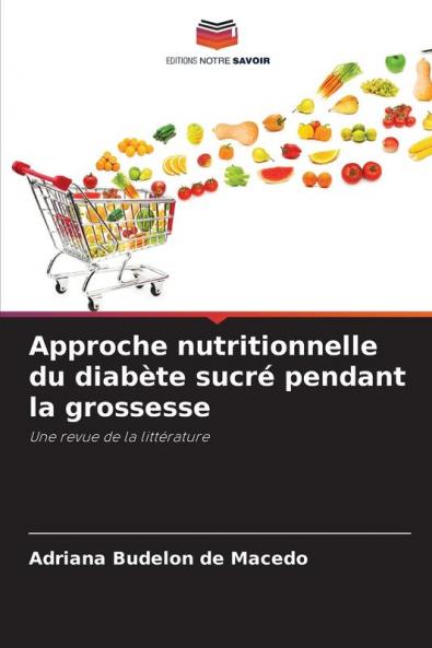 Approche nutritionnelle du diabète sucré pendant la grossesse