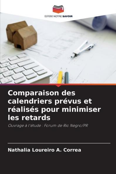 Comparaison des calendriers prévus et réalisés pour minimiser les retards