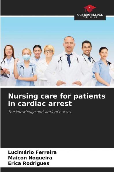 Nursing care for patients in cardiac arrest