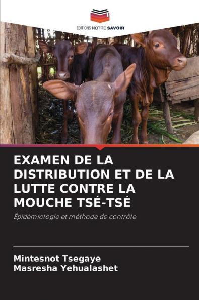 EXAMEN DE LA DISTRIBUTION ET DE LA LUTTE CONTRE LA MOUCHE TSÉ-TSÉ